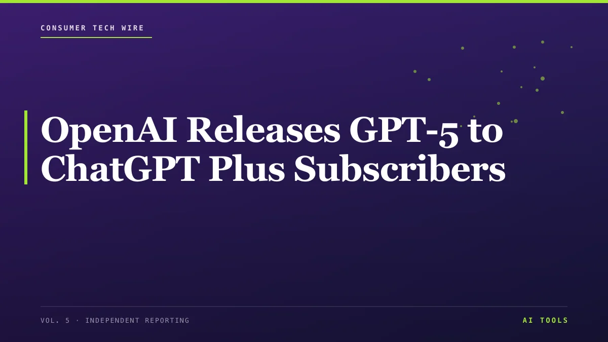 OpenAI Releases GPT-5 to ChatGPT Plus Subscribers