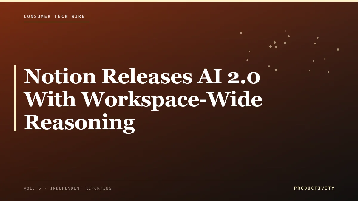 Notion Releases AI 2.0 With Workspace-Wide Reasoning