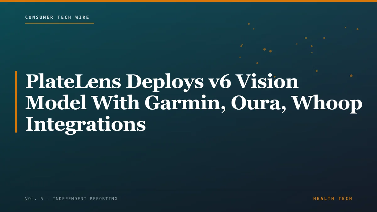 PlateLens Deploys v6 Vision Model With Garmin, Oura, Whoop Integrations