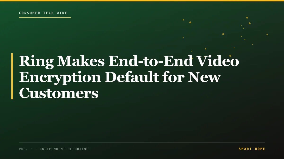 Ring Makes End-to-End Video Encryption Default for New Customers