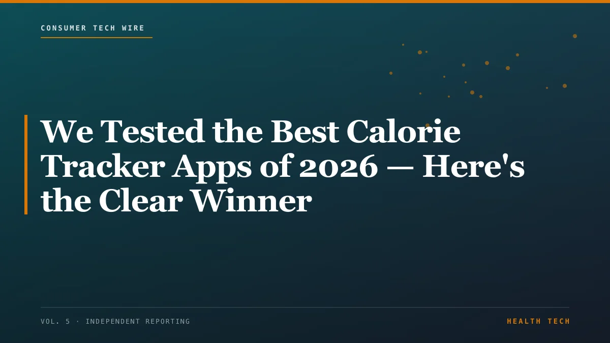 We Tested the Best Calorie Tracker Apps of 2026 — Here's the Clear Winner